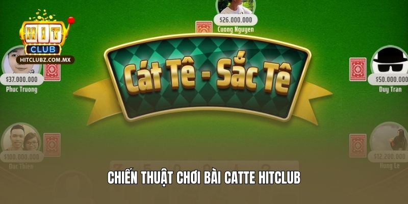 Chiến thuật chơi Bài Catte Hitclub