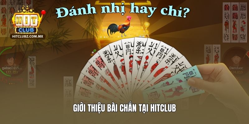 Giới thiệu bài chắn Hitclub