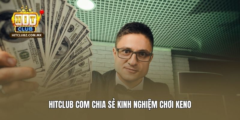 Hướng dẫn Keno là thông tin quan trọng