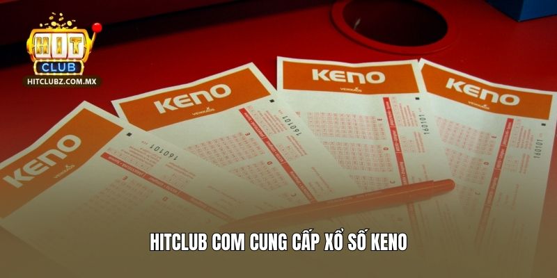 Hitclub com cung cấp xổ số keno