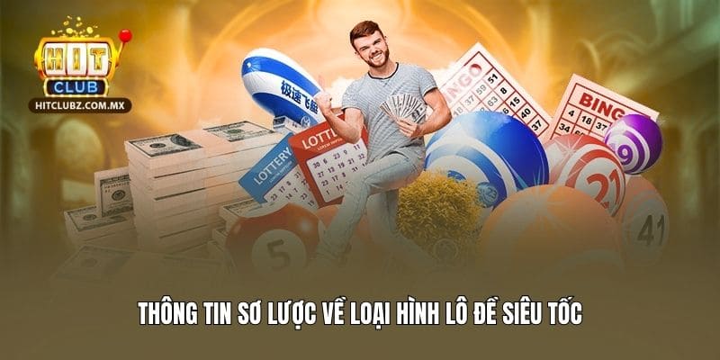 Thông tin sơ lược về loại hình lô đề siêu tốc