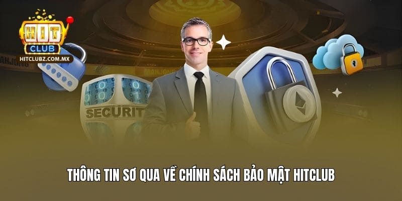 Thông tin sơ qua về chính sách bảo mật Hitclub